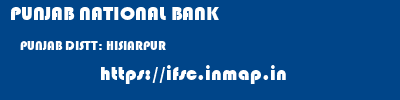 PUNJAB NATIONAL BANK  PUNJAB DISTT: HISIARPUR    ifsc code